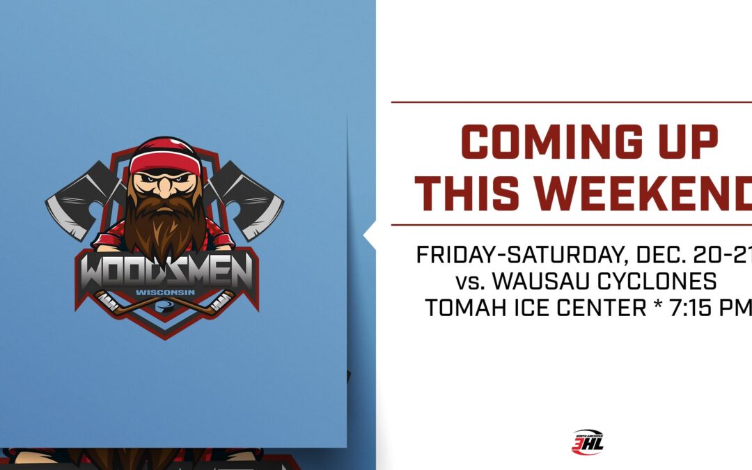 WEEKEND PREVIEW: WOODSMEN RETURN HOME FOR 2-GAME SERIES VS. WAUSAU